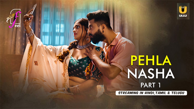 Pehla Nasha Part 1 – 2026 Ullu Uncut New Web Series Video – Feelapp